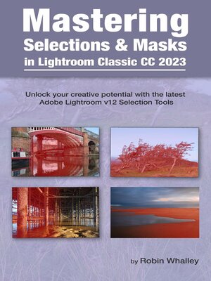 cover image of Mastering Selections & Masks in Lightroom Classic CC 2023